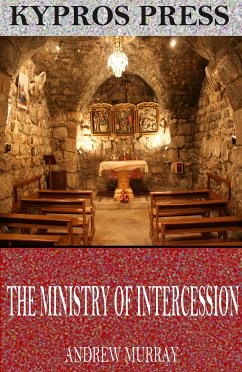 The Ministry of Intercession (eBook, ePUB) - Murray, Andrew