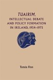 Tuairim, intellectual debate and policy formulation: Rethinking Ireland, 1954-75 (eBook, PDF)