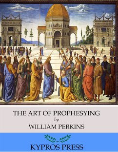 The Art of Prophesying (eBook, ePUB) - Perkins, William