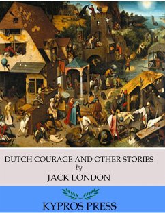 Dutch Courage and Other Stories (eBook, ePUB) - London, Jack