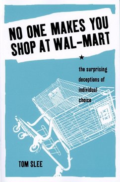No One Makes You Shop at Wal-Mart (eBook, ePUB) - Slee, Tom