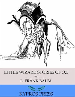 Little Wizard Stories of Oz (eBook, ePUB) - Frank Baum, L.