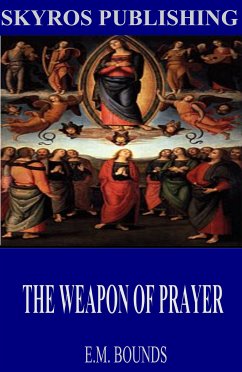 The Weapon of Prayer (eBook, ePUB) - Bounds, E.M.