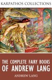 The Complete Fairy Books of Andrew Lang (eBook, ePUB)
