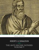 The Anti-Nicene Fathers Volume 9 (eBook, ePUB)