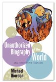 Unauthorized Biography of the World (eBook, ePUB) Unauthorized Biography of the World (eBook, ePUB)