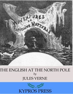 The English at the North Pole (eBook, ePUB) - Verne, Jules