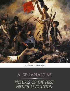 Pictures of the First French Revolution (eBook, ePUB) - De Lamartine, Alphonse