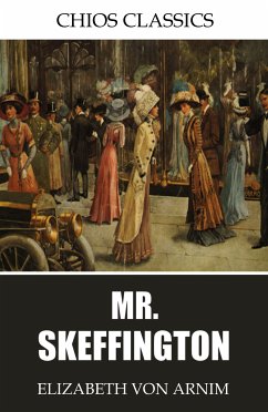 Mr. Skeffington (eBook, ePUB) - von Arnim, Elizabeth