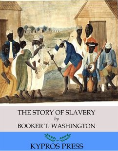 The Story of Slavery (eBook, ePUB) - T. Washington, Booker