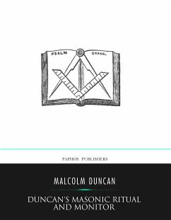 Duncan’s Masonic Ritual and Monitor (eBook, ePUB) - Duncan, Malcolm