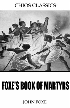 Foxe’s Book of Martyrs (eBook, ePUB) - Foxe, John