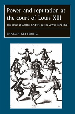 Power and reputation at the court of Louis XIII (eBook, PDF) - Kettering, Sharon