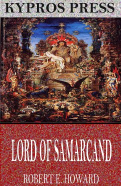 Lord of Samarcand (eBook, ePUB) - E. Howard, Robert