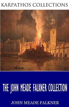 The John Meade Falkner Collection (eBook, ePUB) - Meade Falkner, John