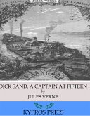 Dick Sand: A Captain at Fifteen (eBook, ePUB)