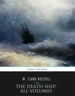 The Death Ship: All Volumes (eBook, ePUB) - Clark Russell, W.