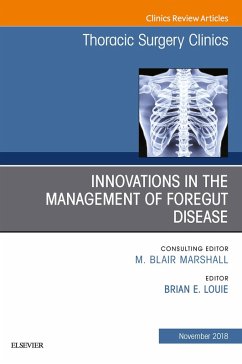 Innovations in the Management of Foregut Disease, An Issue of Thoracic Surgery Clinics E-Book (eBook, ePUB) - Louie, Brian