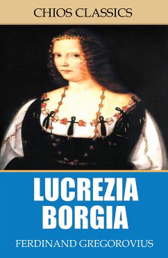 Lucrezia Borgia (eBook, ePUB) - Gregorovius, Ferdinand