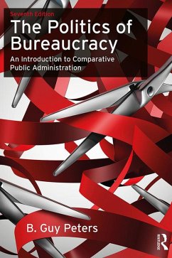 The Politics of Bureaucracy (eBook, ePUB) - Peters, B. Guy