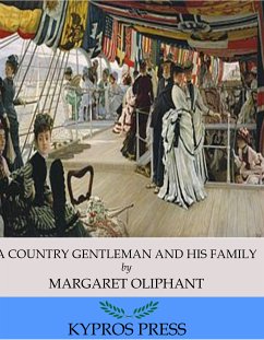 A Country Gentleman and his Family (eBook, ePUB) - Oliphant, Margaret