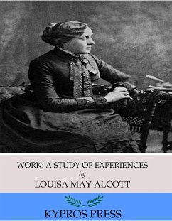 Work: A Story of Experiences (eBook, ePUB) - May Alcott, Louisa