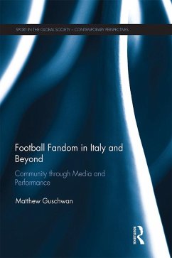 Football Fandom in Italy and Beyond (eBook, PDF) - Guschwan, Matthew