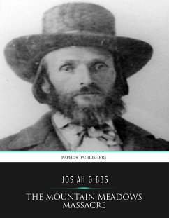 The Mountain Meadows Massacre (eBook, ePUB) - Gibbs, Josiah