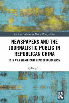 Newspapers and the Journalistic Public in Republican China (eBook, PDF) - He, Qiliang