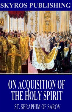 On Acquisition of the Holy Spirit (eBook, ePUB) - Seraphim of Sarov, St.