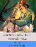 Algonquin Indian Tales (eBook, ePUB)