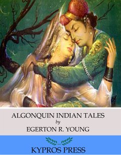 Algonquin Indian Tales (eBook, ePUB) - R. Young, Egerton