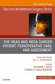 The Head and Neck Cancer Patient: Perioperative Care and Assessment, An Issue of Oral and Maxillofacial Surgery Clinics of North America E-Book (eBook, ePUB)