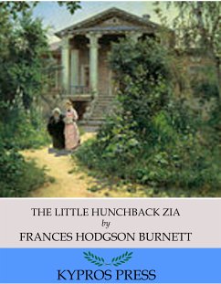 The Little Hunchback Zia (eBook, ePUB) - Hodgson Burnett, Frances