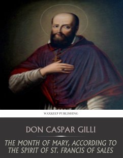 The Month of Mary, According to the Spirit of St. Francis of Sales (eBook, ePUB) - Caspar Gilli, Don