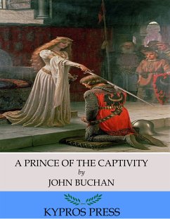 A Prince of the Captivity (eBook, ePUB) - Buchan, John