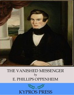 The Vanished Messenger (eBook, ePUB) - Phillips Oppenheim, E.