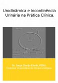 Urodinamica e Incontinencia Urinaria na Pratica Clinica (eBook, ePUB)