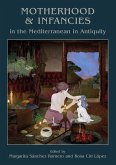Motherhood and Infancies in the Mediterranean in Antiquity (eBook, PDF)