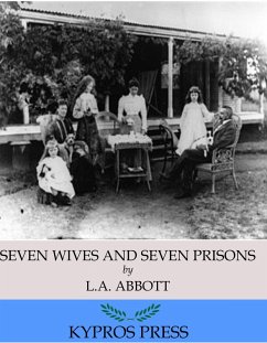 Seven Wives and Seven Prisons (eBook, ePUB) - Abbott, L. A.