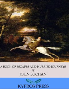 A Book of Escapes and Hurried Journeys (eBook, ePUB) - Buchan, John