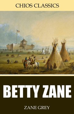 Betty Zane (eBook, ePUB) - Grey, Zane