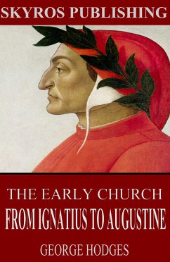 The Early Church - From Ignatius to Augustine (eBook, ePUB) - Hodges, George