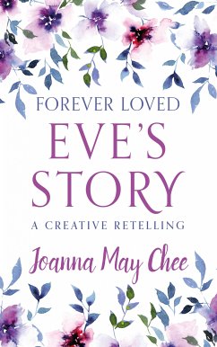 Forever Loved: Eve's Story (eBook, ePUB) - Chee, Joanna May