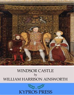 Windsor Castle (eBook, ePUB) - Harrison Ainsworth, William