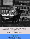 Among the Railway Folk (eBook, ePUB)