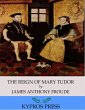 The Reign of Mary Tudor (eBook, ePUB) - Bild 1