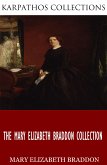 The Mary Elizabeth Braddon Collection (eBook, ePUB)