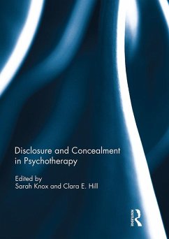 Disclosure and Concealment in Psychotherapy (eBook, PDF) Disclosure and Concealment in Psychotherapy (eBook, PDF)