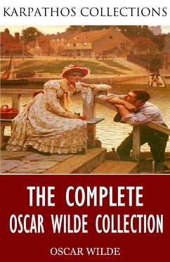 The Complete Oscar Wilde Collection (eBook, ePUB) - Wilde, Oscar